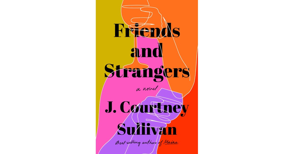 friends and strangers by j courtney sullivan