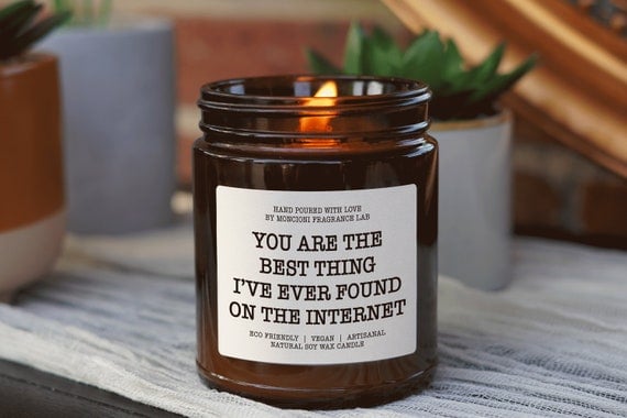 'You're the Best Thing I've Ever Found on the Internet' Candle