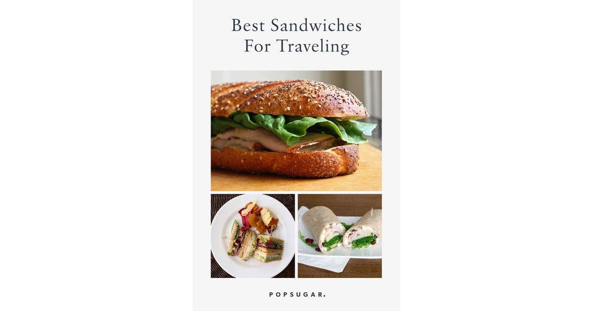 Pin It! Best Sandwiches For Traveling POPSUGAR Food Photo 12