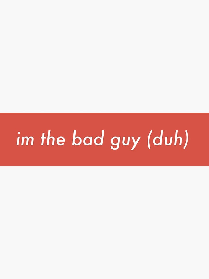 I'm the Bad Guy Sticker The Coolest Billie Eilish Stickers POPSUGAR