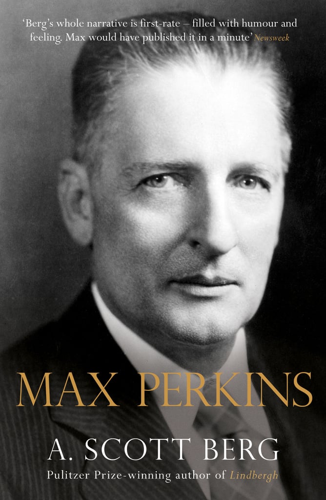 Max Perkins: Editor of Genius by A. Scott Berg Max Perkins: Editor of Genius by A. Scott Berg