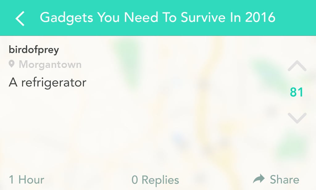 Tbh, the ultimate gadget might actually be the refrigerator.