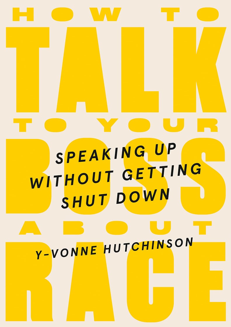 How to Talk to Your Boss About Race by Y-Vonne Hutchinson