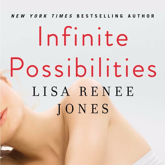 Infinite Possibilities by Lisa Renee Jones Book Excerpt