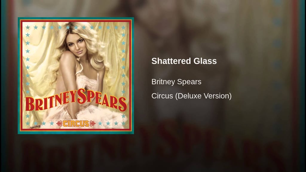 "Shattered Glass" by Britney Spears