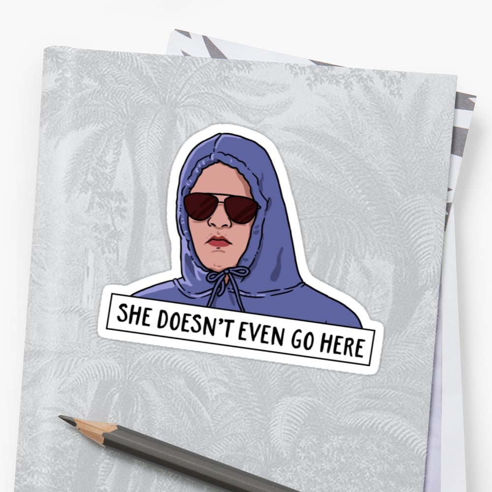 She Doesn't Even Go Here Sticker