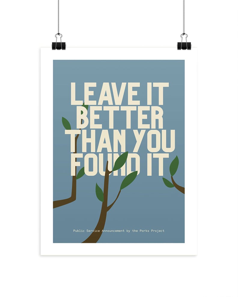 Parks Project Leave It Better Than You Found It Poster