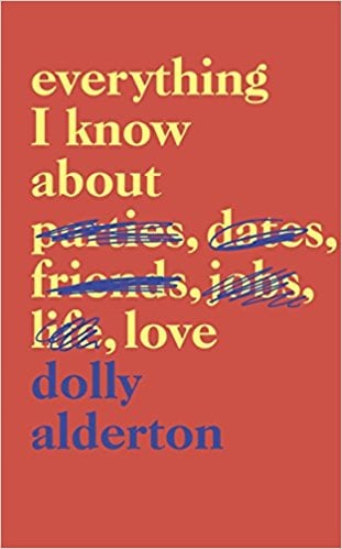 Everything I Know About Love by Dolly Alderton