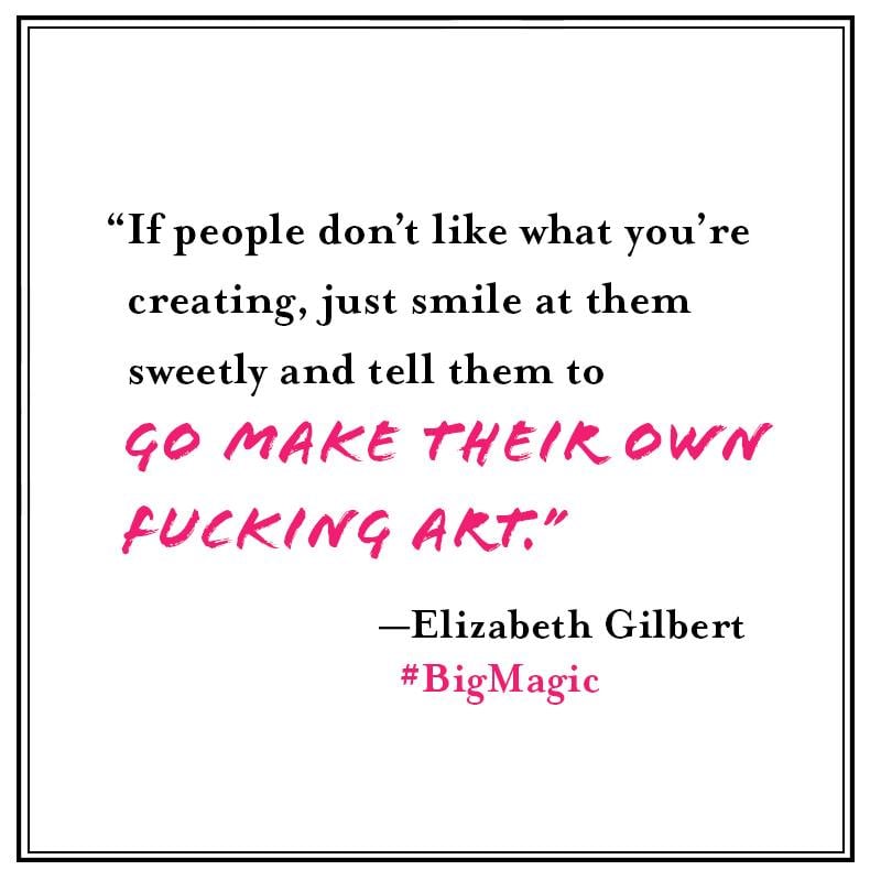 Quotes From Elizabeth Gilbert's Big Magic