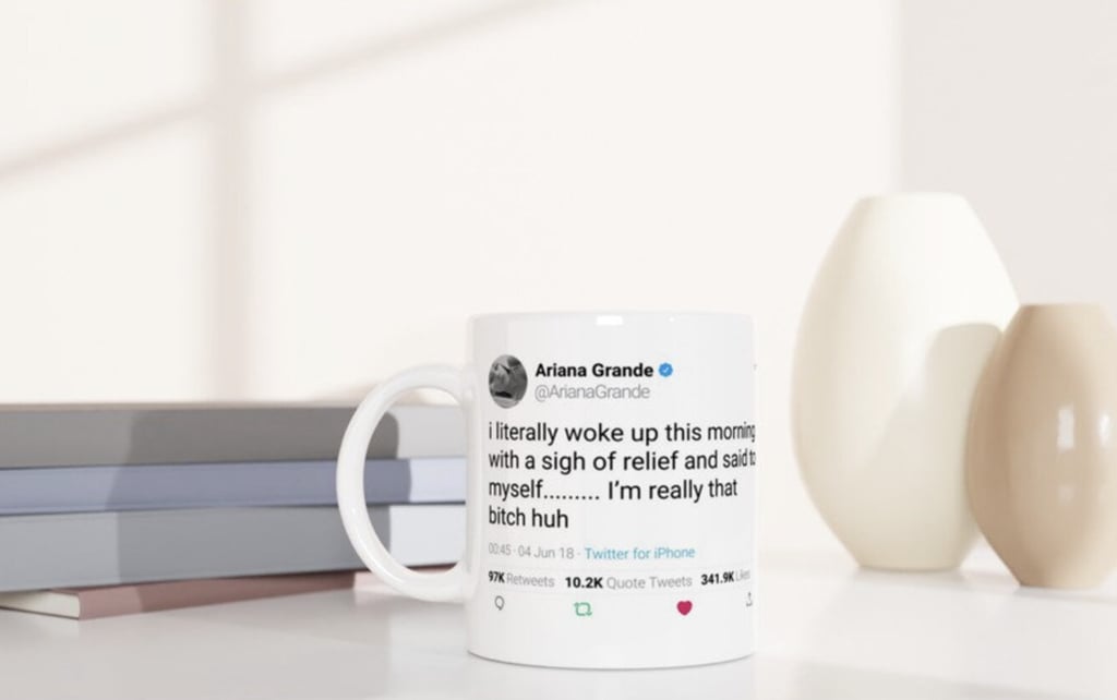 An Uplifting Mug: Ariana Grande "I'm Really That B*tch" Tweet on a Mug