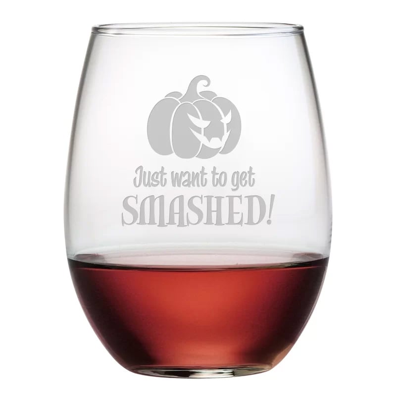 Just Want to Get Smashed 21-oz. Stemless Wine Glass ($28 for set of 4)