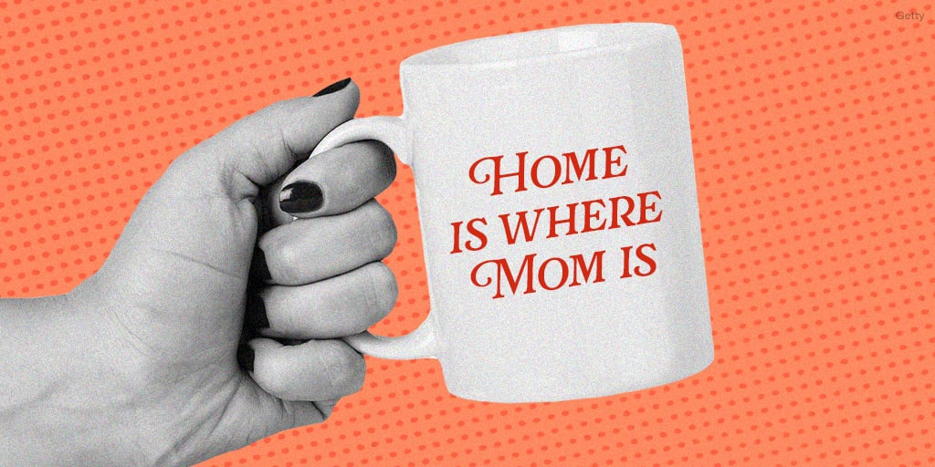 The Best Thing I Did For My Mental Health Was Move Back In With My Mom at 30