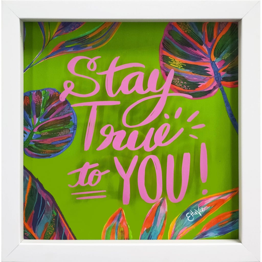 Something Empowering: EttaVee Stay True to You in Shadow Box Frame