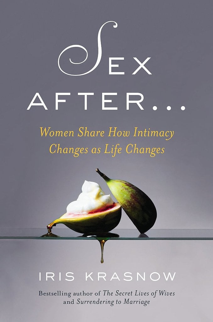 Sex After . . . : Women Share How Intimacy Changes as Life Changes
