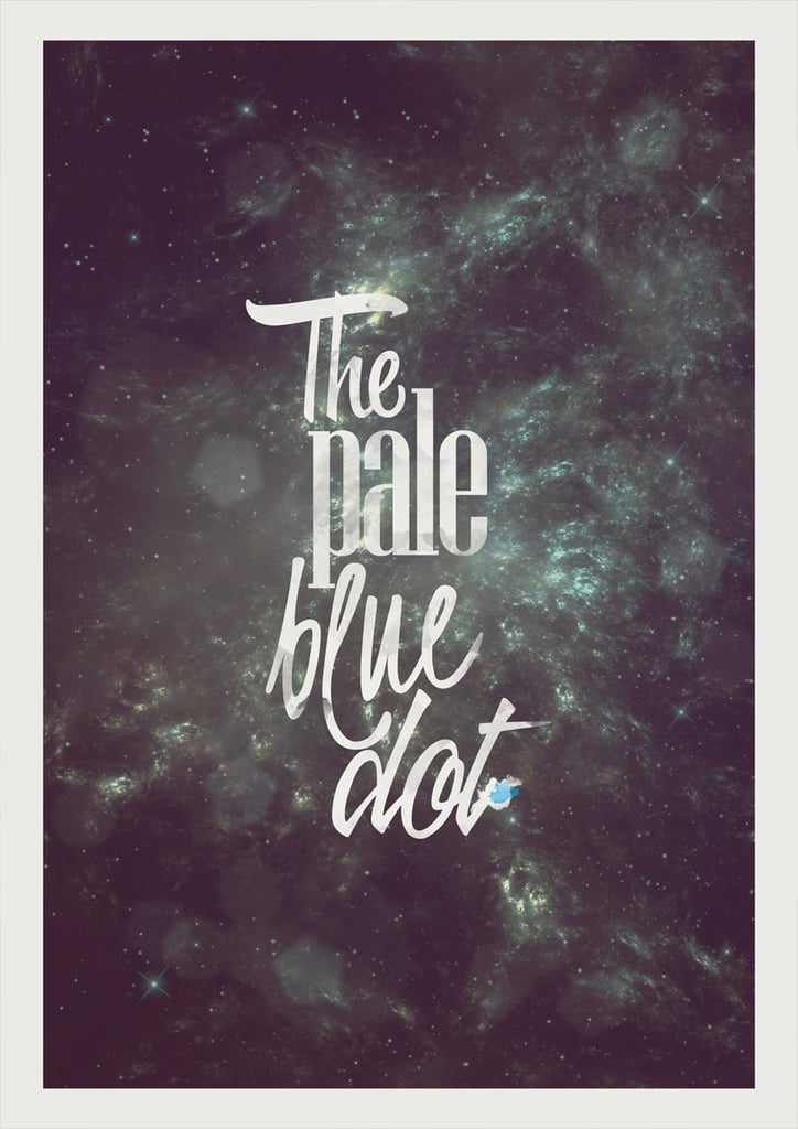 If you're not interested in the whole speech, opt for this "pale blue dot" poster ($17) by Etsy user shuckledesigns.