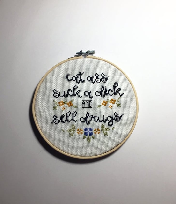 Eat Ass Suck A Dck And Sell Drugs Cross Stitch Ts For John 