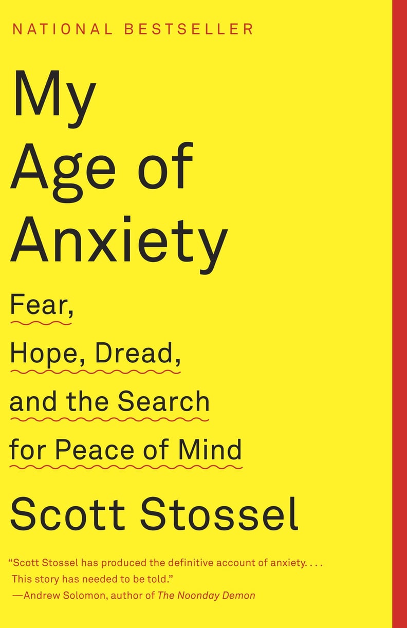 My Age of Anxiety by Scott Stossel