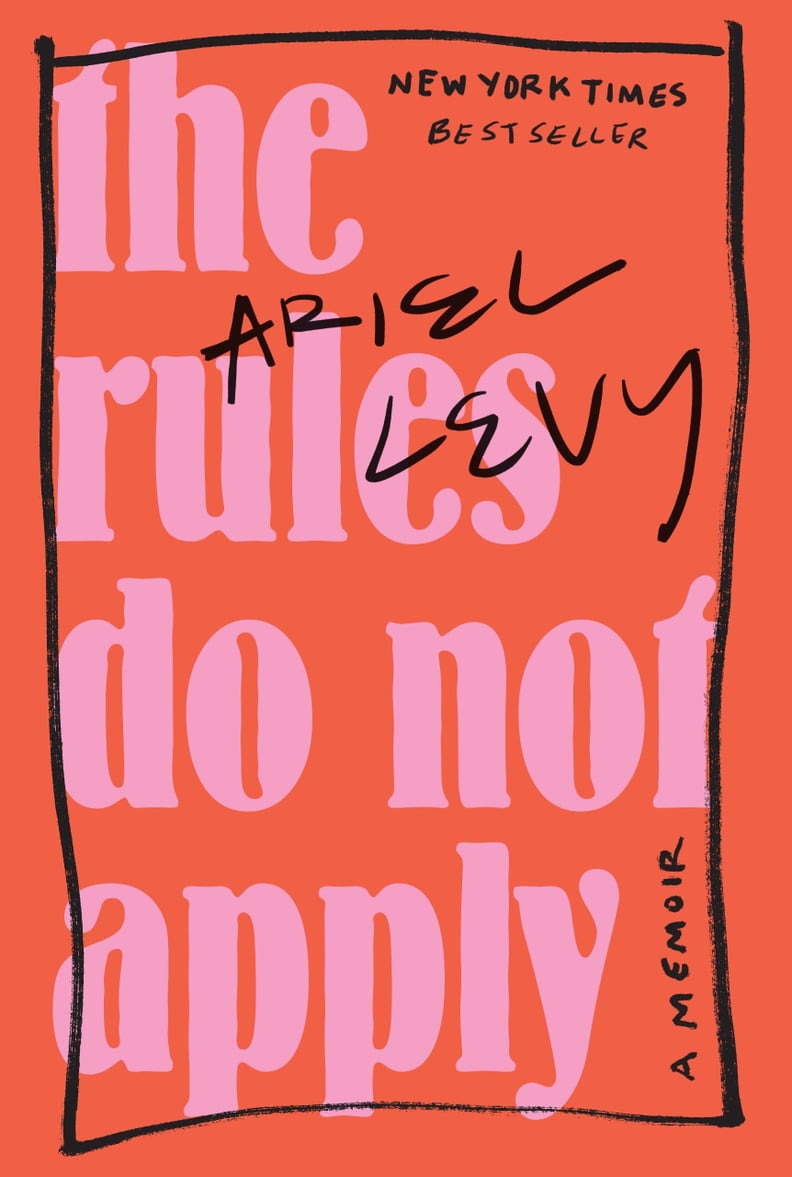 "The Rules Do Not Apply" by Ariel Levy