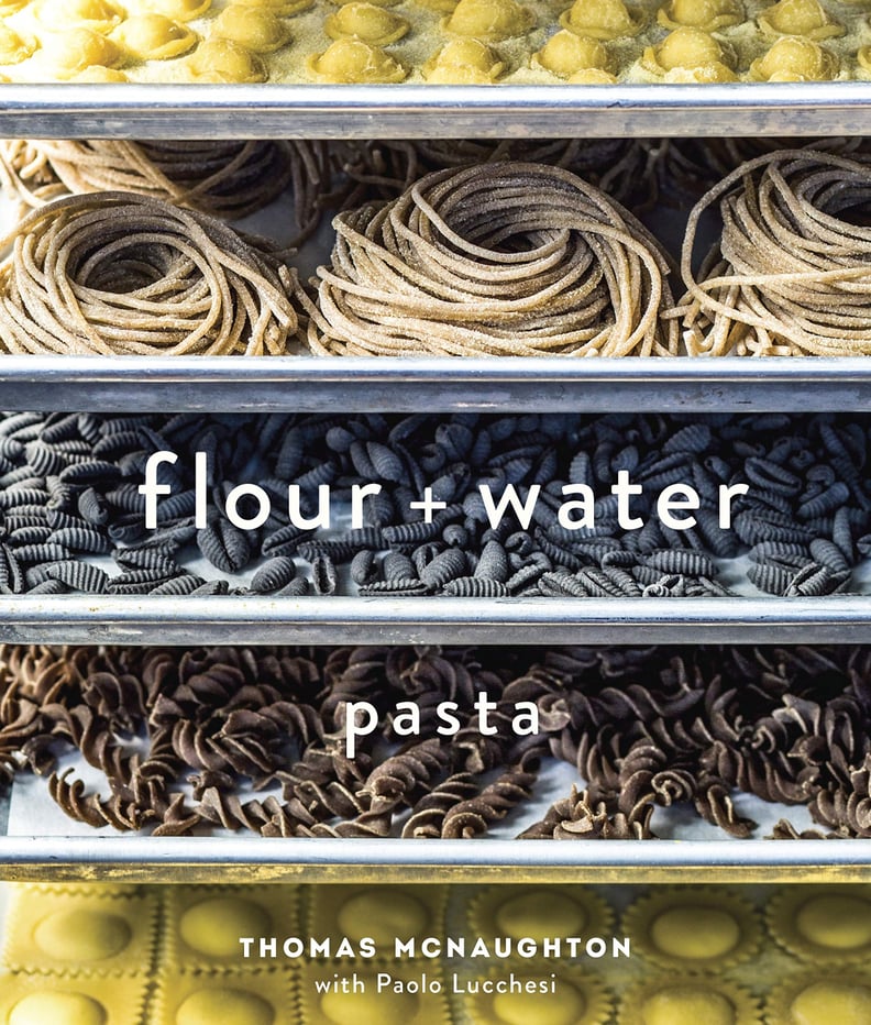 Flour + Water: Pasta Cookbook