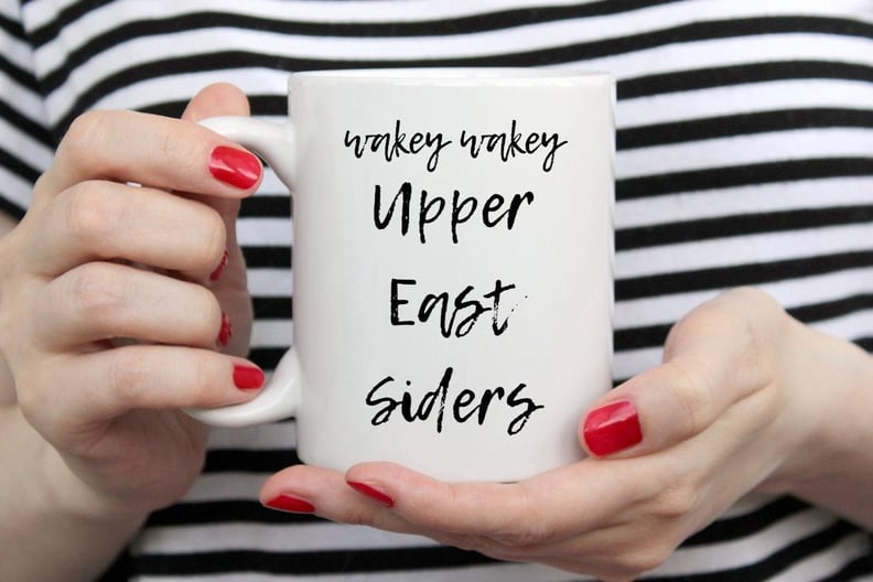 Wakey Wakey Upper East Siders Mug