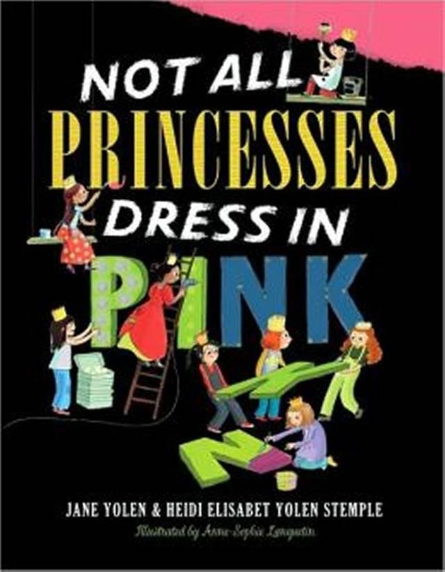 Not All Princesses Dress in Pink by Jane Yolen and Heidi E. Y. Stemple ($18)
Whether your child loves pink or not, they'll love reading about all of the things they can do (even if they want to wear a tiara while doing it!).