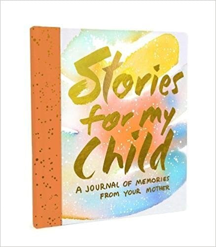 Stories For My Child:  A Mother's Memory Journal