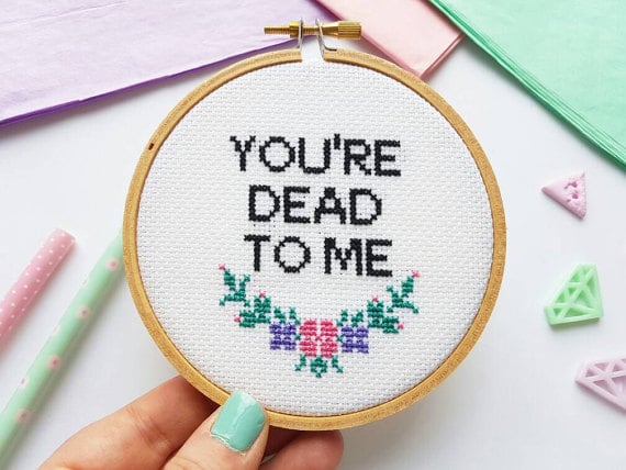 "You're Dead to Me" Cross-Stitch Hoop