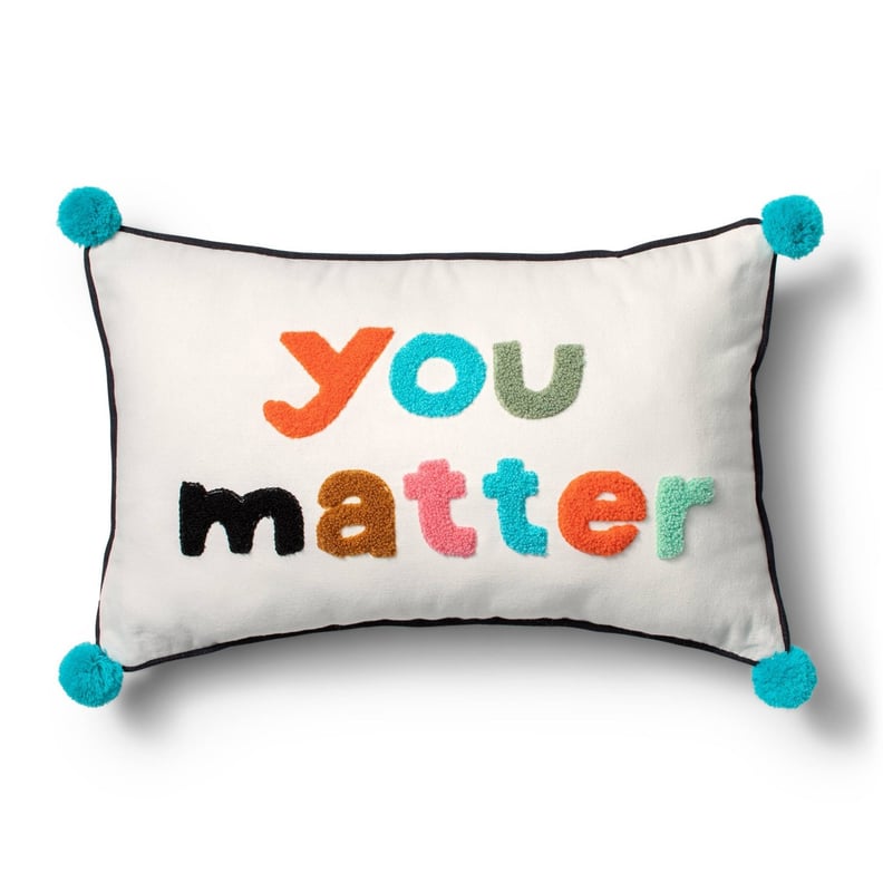 Pillow Talk: You Matter Throw Pillow