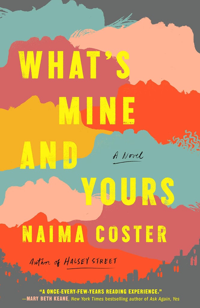 What's Mine and Yours by Naima Coster