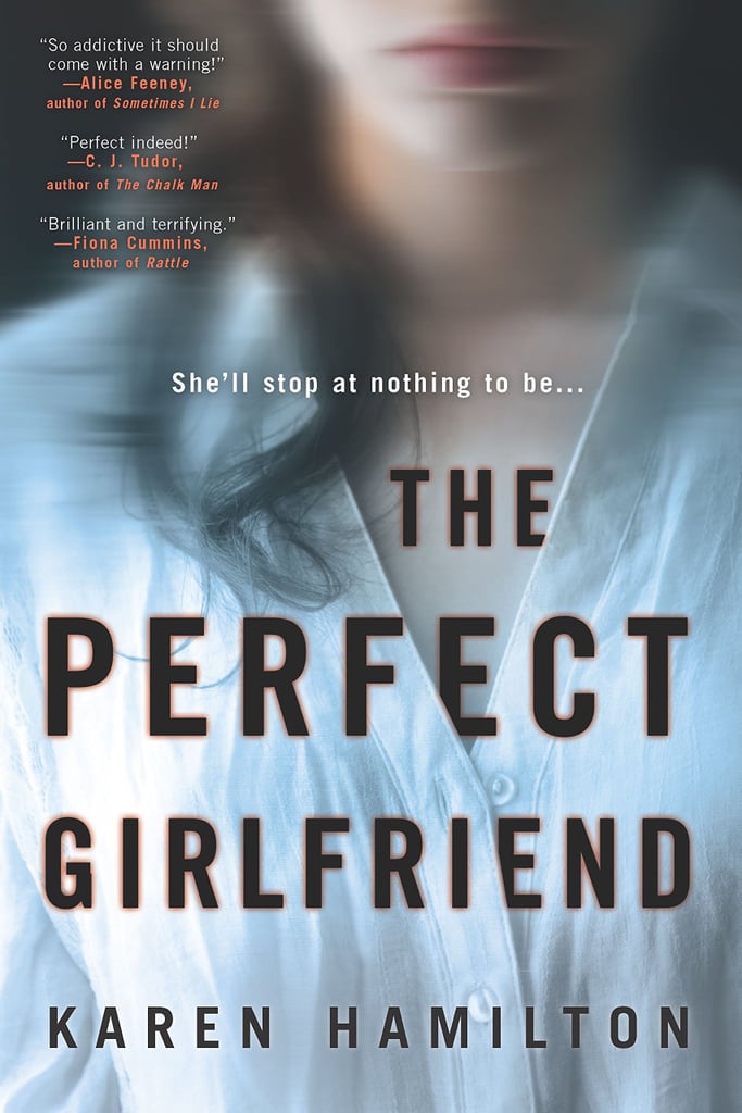 The Perfect Girlfriend By Karen Hamilton Books By First Time Authors 
