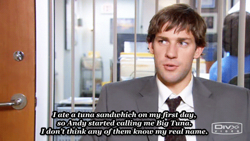 You come up with nicknames for other people in the office.
