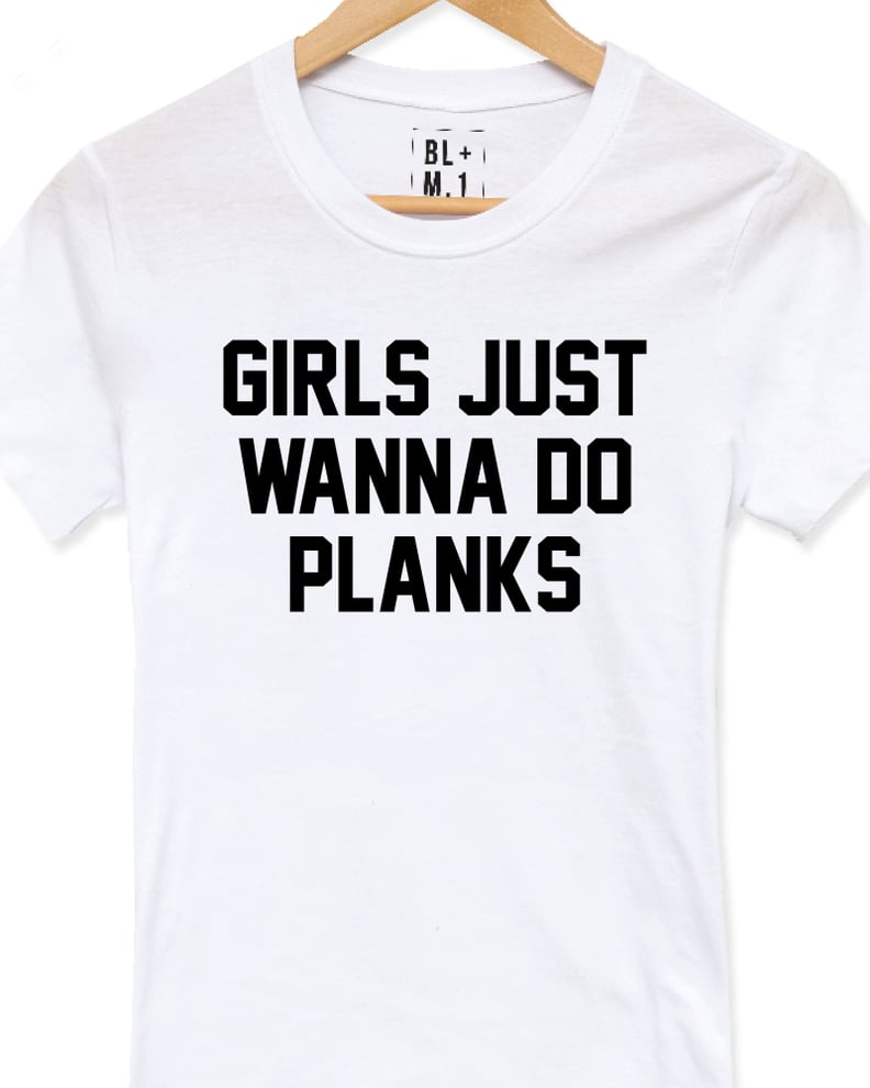 Luciana Girls Just Wanna Do Planks Tee