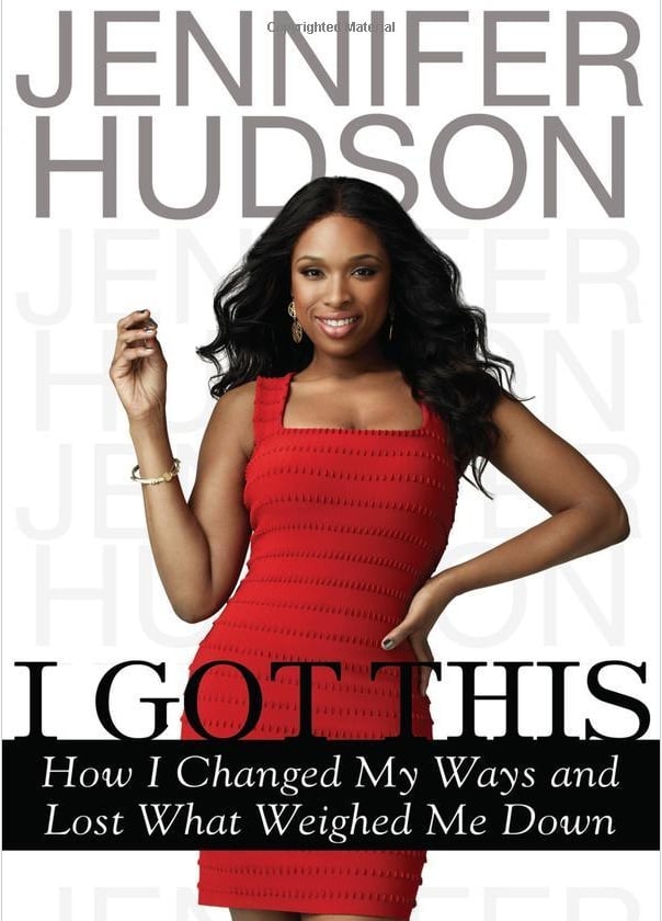 I Got This: How I Changed My Ways and Lost What Weighed Me Down by Jennifer Hudson