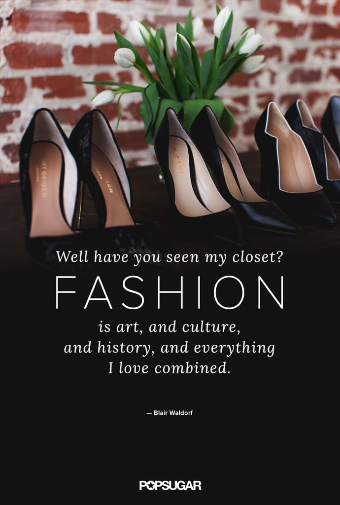 Gossip Girl Blair Waldorf Fashion Quotes Popsugar Fashion Australia