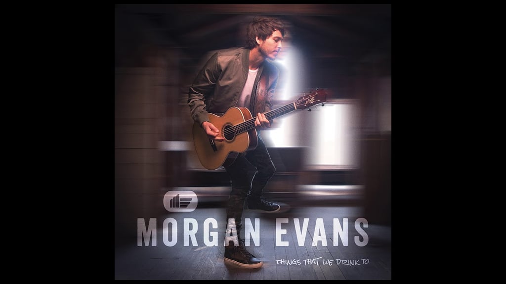 "Things That We Drink To" by Morgan Evans