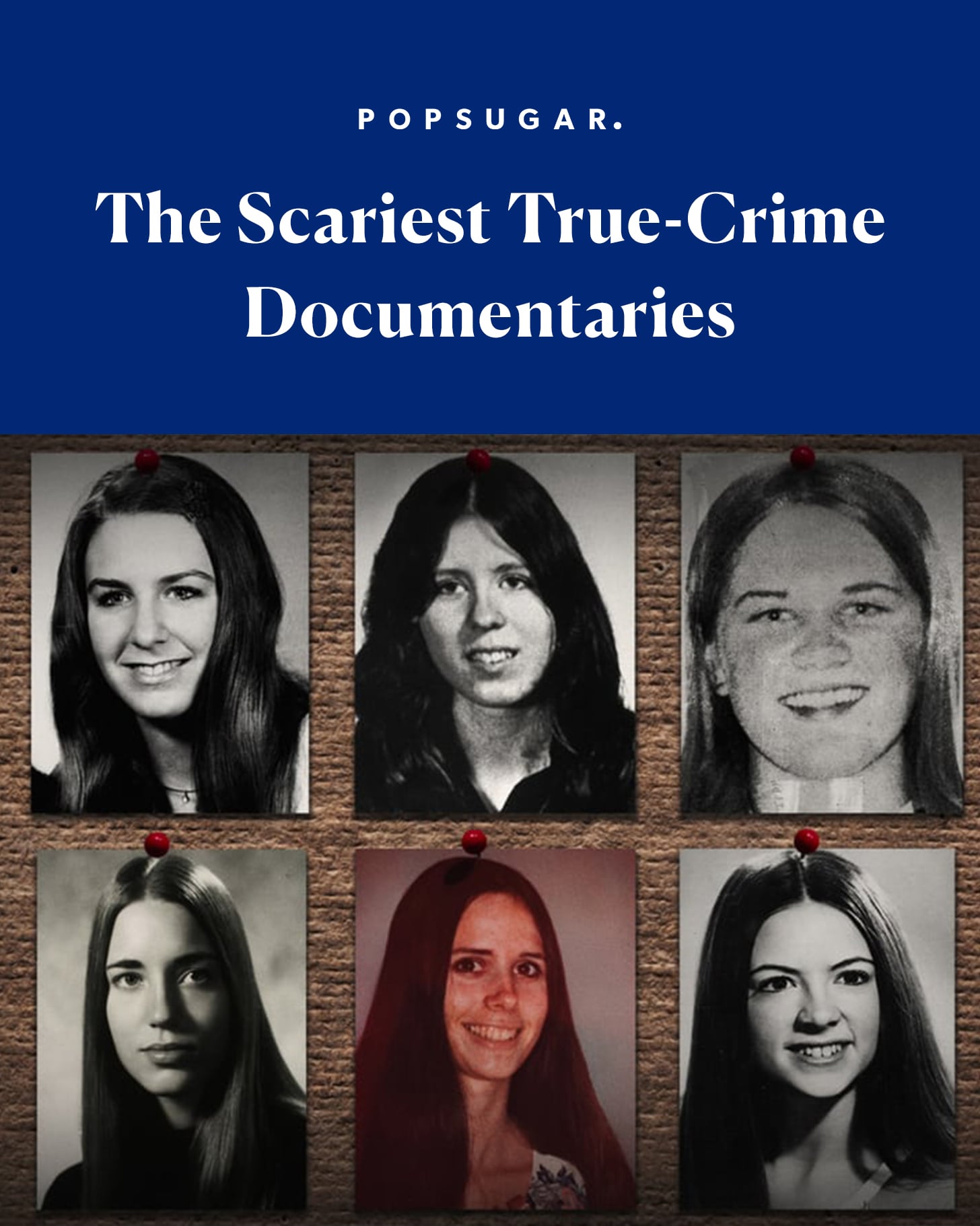 The Scariest True Crime Documentaries Popsugar Entertainment Looking for some of the best cult documentaries to fill your netflix queue with? the scariest true crime documentaries
