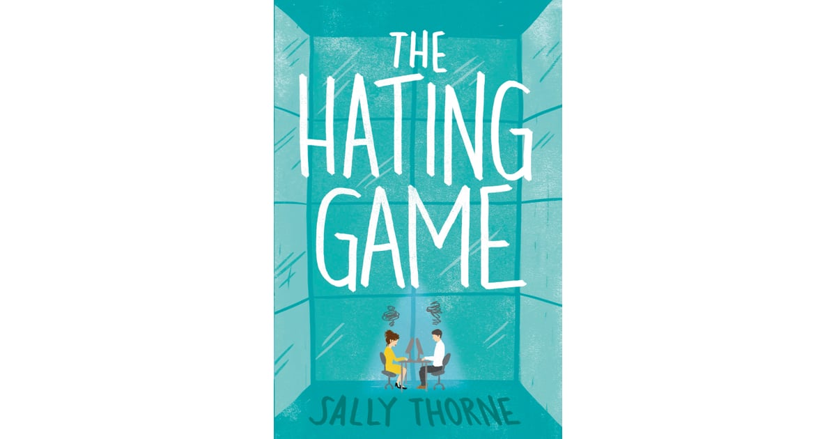 The Hating Game by Sally Thorne The Most Romantic Books of All Time POPSUGAR Entertainment