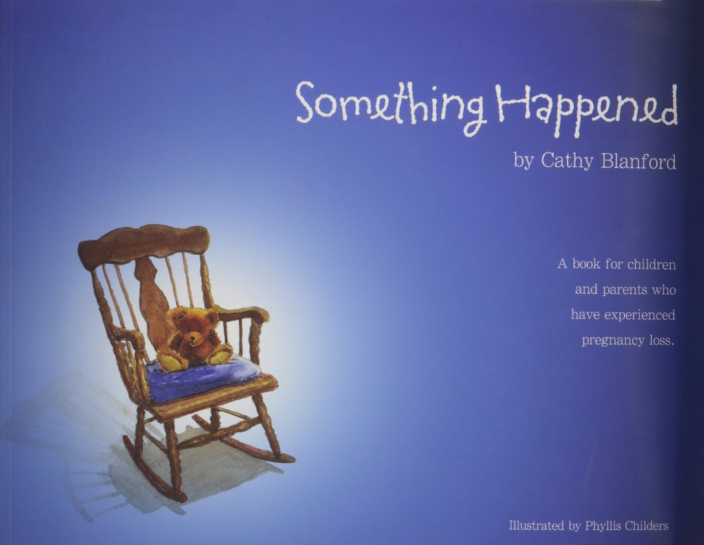 Something Happened: A Book For Children and Parents Who Have Experienced Pregnancy Loss