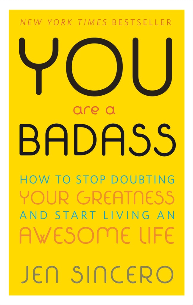 You Are a Badass by Jen Sincero