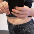 Yes, I'm 31, and Yes, I Just Got My Belly Button Pierced For the First Time