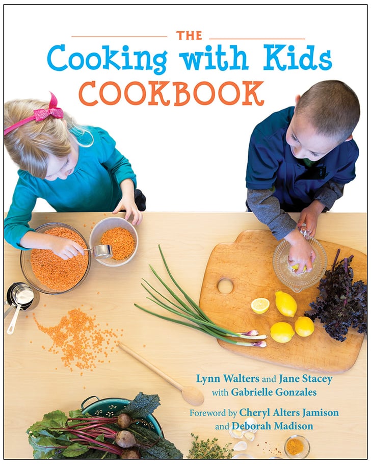 The Cooking with Kids Cookbook | Best Cookbooks For Kids | POPSUGAR