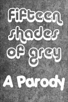 Fifteen Shades of Grey