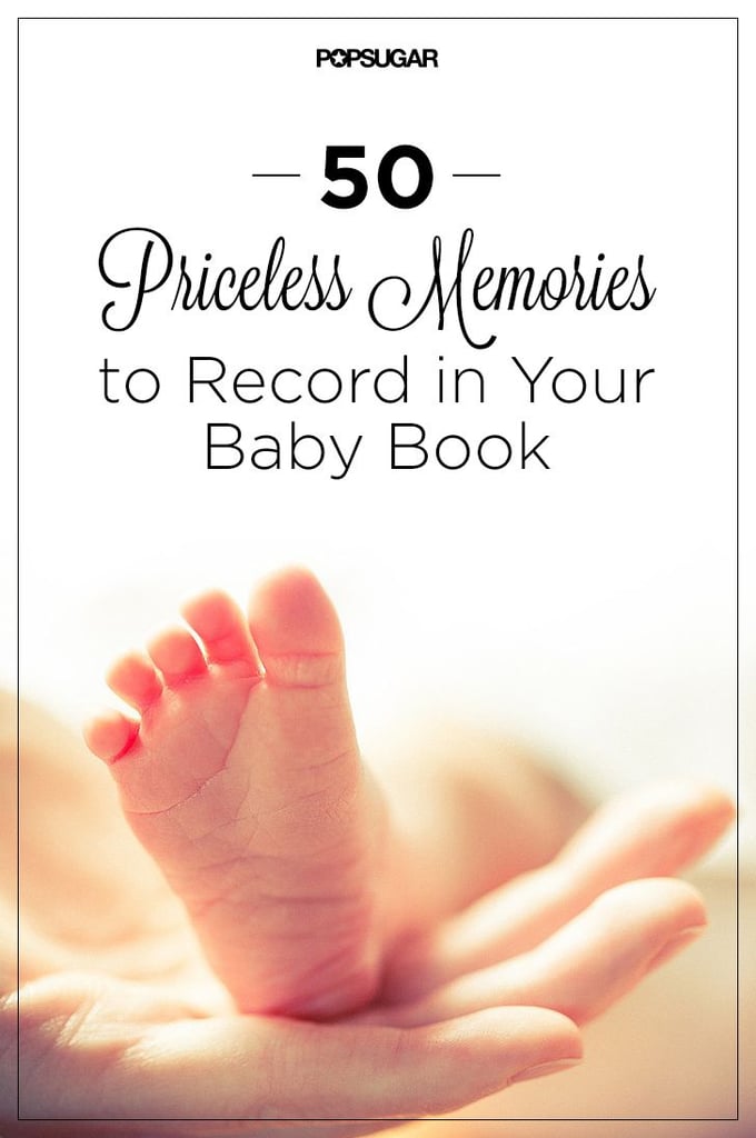 50 Priceless Memories To Record In Your Baby Book Most Popular Pins 