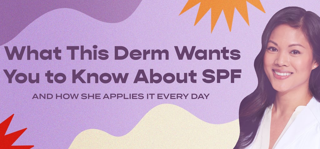 What SPF to Buy and How to Wear It, Straight From a Derm