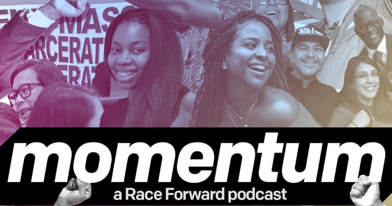 Momentum: A Race Forward Podcast: Talking About Race and Marijuana, Police Abolition, and Stigma