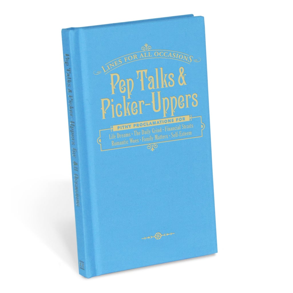 Pep Talks & Picker-Uppers