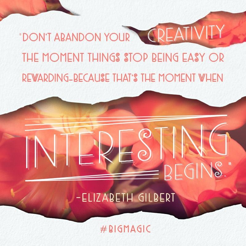 Quotes From Elizabeth Gilbert's Big Magic