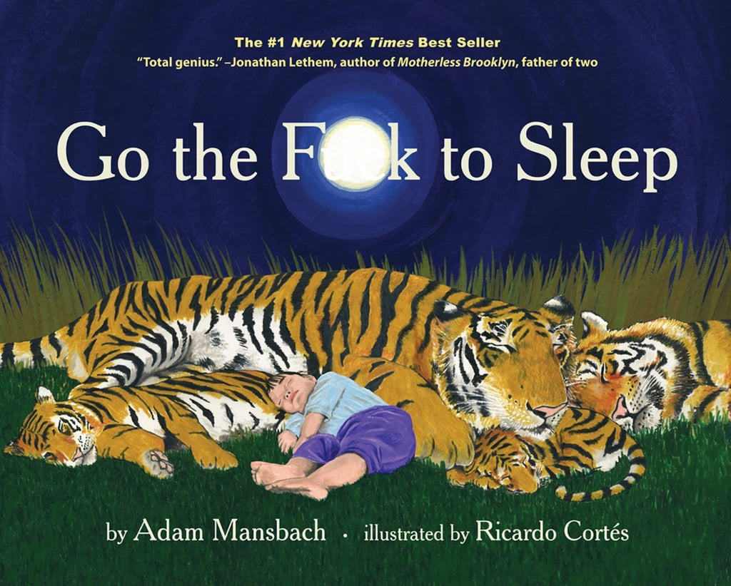 <strong>Go the F**k to Sleep</strong> by Adam Mansbach, illustrated by Ricardo Cortés
