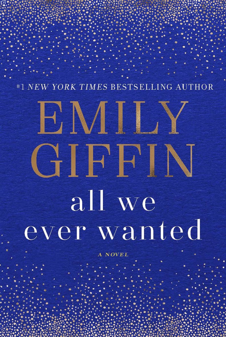 All We Ever Wanted by Emily Giffin, Out June 26
