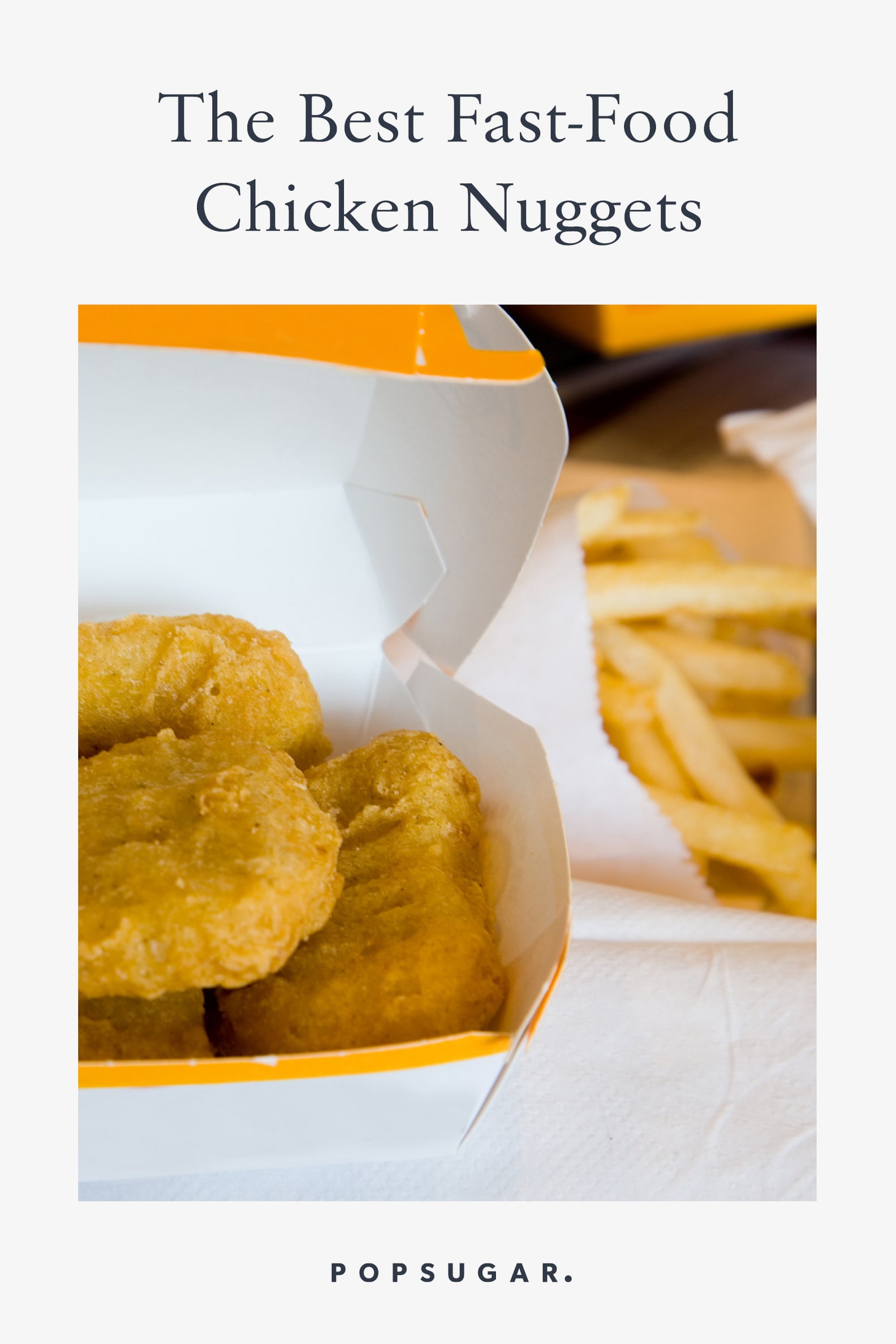 A Definitive Ranking of the Best Fast Food Chicken Nuggets POPSUGAR Food